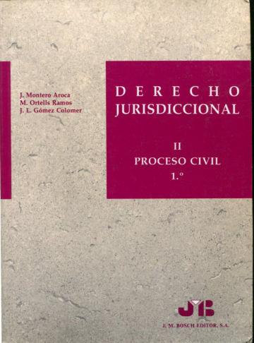 DERECHO JURISDICCIONAL (PROCESO CIVIL 1º-2º). - MONTERO AROCA, Juan.