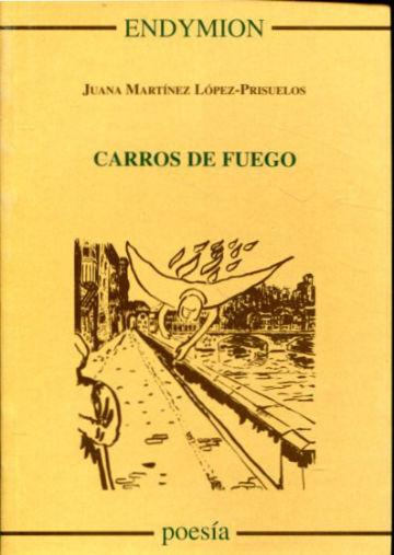 CARROS DE FUEGO. - MARTINEZ LOPEZ-PRISUELOS, Juana.