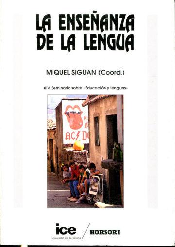 LA ENSEÑANZA DE LA LENGUA. - SIGUAN Miquel (Coord.)