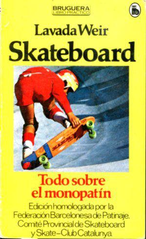 SKATEBOARD. TODO SOBRE EL MONOPATIN. - WEIR Lavada.