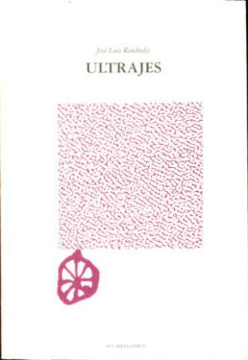ULTRAJES. - RENDUELES, Jose Luis.