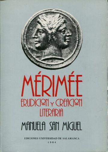 MERIMÉE. ERUDICION Y CREACION LITERARIA. - SAN MIGUEL Manuela.