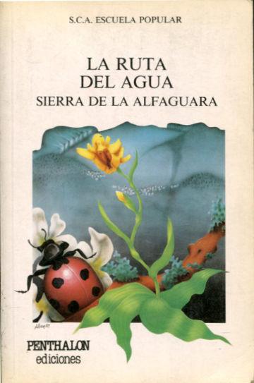 LA RUTA DEL AGUA SIERRA DE LA ALFAGUARA. - S.C.A. ESCUELA POPULAR.