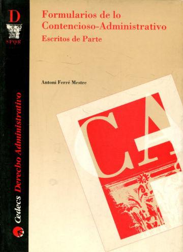 FORMULARIOS DE LO CONTENCIOSO-ADMINISTRATIVO. ESCRITOS DE PARTE. - FERRE MESTRE Antoni.