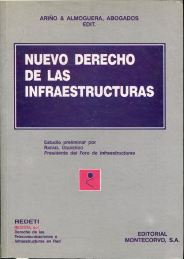 NUEVO DERECHO DE LAS INFRAESTRUCTURAS. - ARIÑO & ALMOGUERA ABOGADOS EDIT.