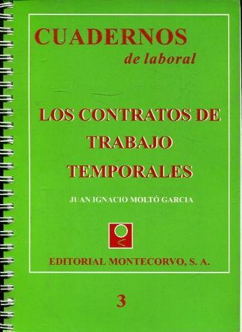 CUADERNOS DE LABORAL. 3: LOS CONRATOS DE TRABAJO TEMPORALES. - MOLTO GARCIA Juan Ignacio.
