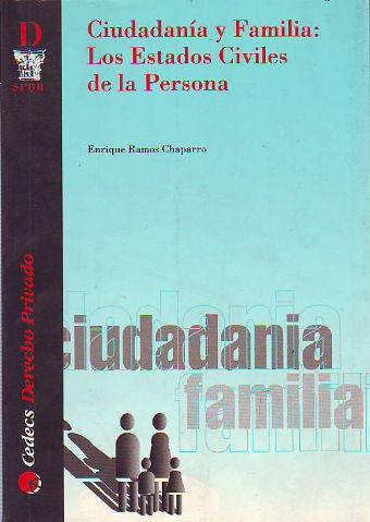 CIUDADANIA Y FAMILIA: LOS ESTADOS CIVILES DE LA PERSONA. - RAMOS CHAPARRO Enrique.