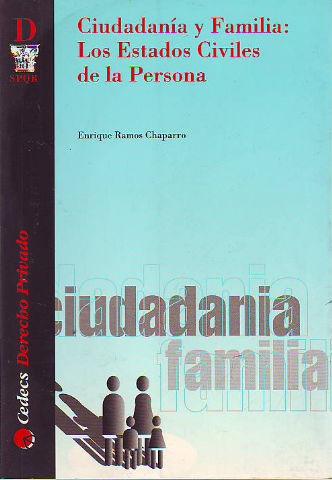 CIUDADANIA Y FAMILIA: LOS ESTADOS CIVILES DE LA PERSONA. - RAMOS CHAPARRO Enrique.