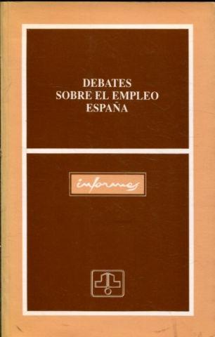 DEBATES SOBRE EL EMPLEO EN ESPAÃ‘A.