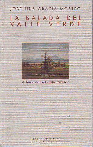 LA BALADA DEL VALLE VERDE. - GRACIA MOSTEO Jose Luis.