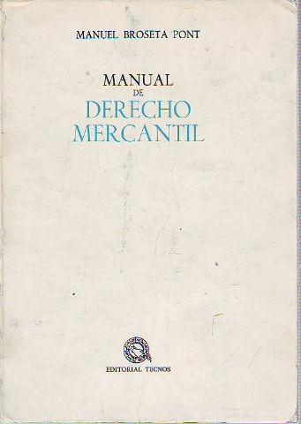 MANUAL DE DERECHO MERCANTIL. - BROSETA PONT Manuel.