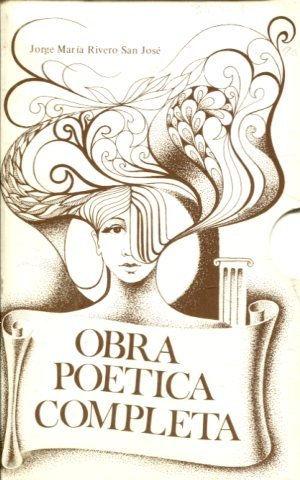 OBRA POETICA COMPLETA. - RIVERO SAN JOSE Jorge Maria.