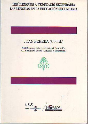 LES LLENGÜES A L'EDUCACIO SECUNDARIA/LAS LENGUAS EN LA EDUCACION SECUNDARIA. - PERERA Joan (Coord.)