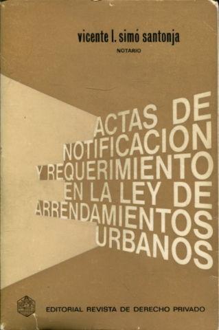 ACTAS DE NOTIFICACION Y REQUERIMIENTO EN LA LEY DE ARRENDAMIENTOS URBANOS. - SIMO SANTONJA, Vicente L.