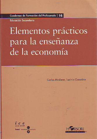 ELEMENTOS PRACTICOS PARA LA ENSEÑANZA DE LA ECONOMIA. - MOSLARES/GONZALEZ Carlos/Lucinio.