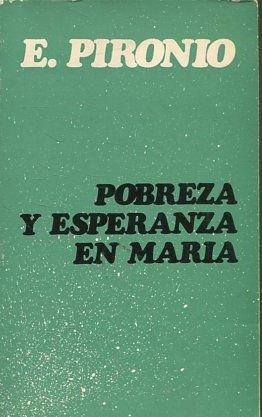 POBREZA Y ESPERANZA EN MARIA. - PIRONIO Eduardo.