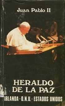 HERALDO DE LA PAZ. - JUAN PABLO II.