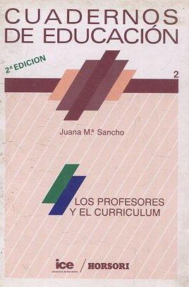 CUADERNOS DE EDUCACION. 2º EDICION. LOS PROFESORES Y EL CURRICULUM. - SANCHO Juan M.