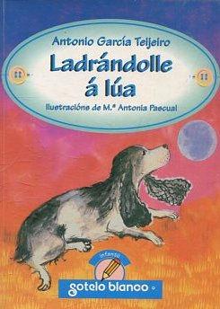 LADRANDOLLE A LUA. - GARCIA TEIJEIRO, Antonio.