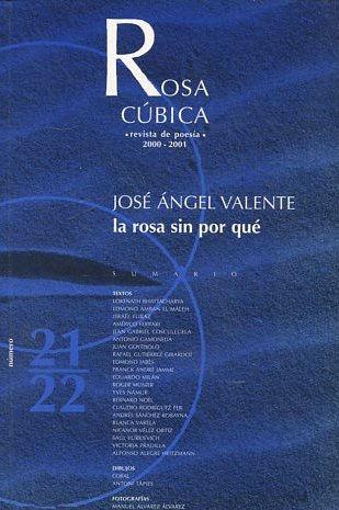 Rosa Cúbica 21-22, revista de poesía, 2000-2001: José Ángel Valente : la rosa sin por qué. - VALENTE Jose Angel.