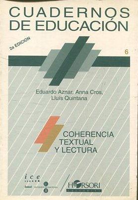 CUADERNOS DE EDUCACION. 2º EDICION. COHERENCIA TEXTUAL Y LECTURA. - AZNAR/ CROS/ QUINTANA Eduardo/ Anna/ Lluis.