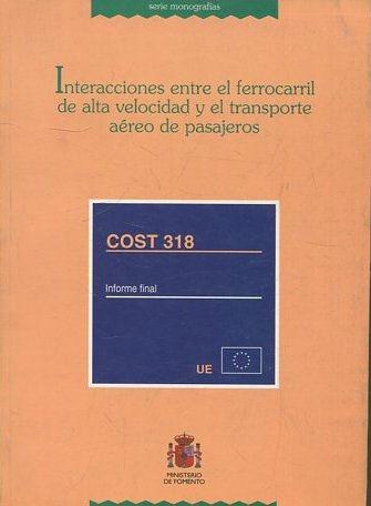 INTERACCIONES ENTRE EL FERROCARRIL DE ALTA VELOCIDAD Y EL TRANSPORTE AEREO DE PASAJEROS. - VV.AA.