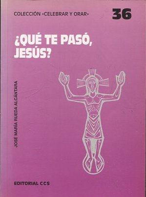 QUÃ‰ TE PASO, JESUS? NÂº 36. - RUEDA ALCANTARA Jose Maria.