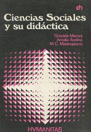 CIENCIAS SOCIALES Y SU DIDACTICA 4. - MERONI/ ANDINA/ MASTROPIERRO Graciela/ Amalia/ M.C.