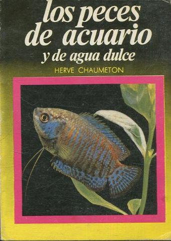 LOS PECES DE ACUERIO Y DE AGUA DULCE. - CHAUMETON Herve.