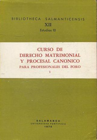 CURSO DE DERECHO MATRIMONIAL Y PROCESAL CANONICO PARA PROFESIONALES DEL FORO 1. - VV.AA.