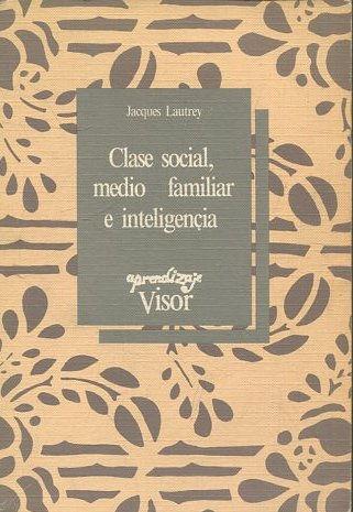 CLASE SOCIAL, MEDIO FAMILIAR E INTELIGENCIA. - LAUTREY Jacques.