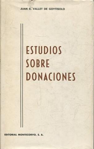 ESTUDIOS SOBRE DONACIONES. - VALLET DE GOYTISOLO Juan B.