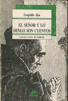 EL SEÑOR Y LO DEMAS CON CUENTOS. - ALAS Leopoldo.