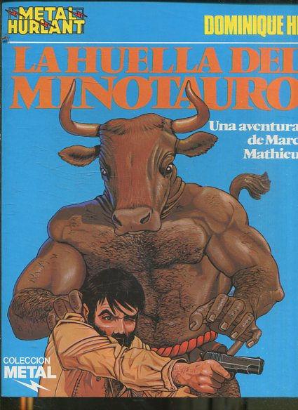 LA HUELLA DEL MINOTAURO UNA AVENTURA DE MARC MATHIEU COLECCION METAL HURLANT, Nº 15 - DOMINIQUE HE. - DOMINIQUE HE.