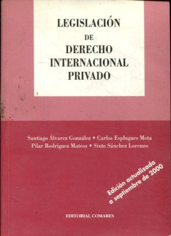 LEGISLACION DE DERECHO INTERNACIONAL PRIVADO. - ALVAREZ GONZALEZ/ESPLIGUES MOTA/RODRIGUEZ MATEOS/SANCHEZ LORENZO, Santiago/Carlos/Pilar/Sixto.