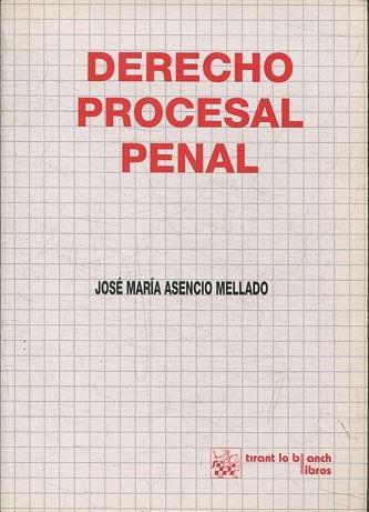 DERECHO PROCESAL PENAL. - ASENCIO MELLADO Jose Maria.