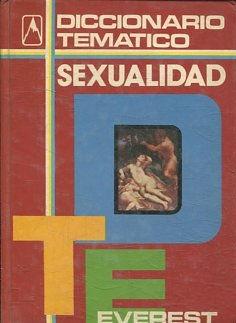 DICCIONARIO TEMATICO. SEXUALIDAD. - QUINTANILLA SAINZ, Efren.