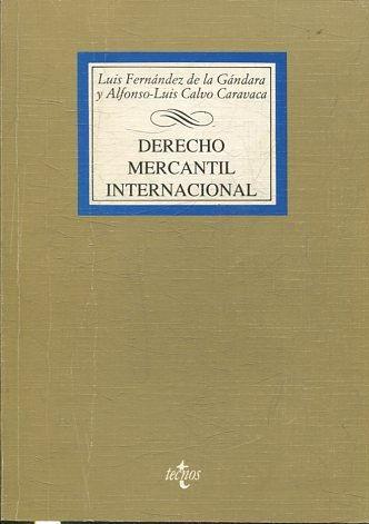 DERECHO MERCANTIL INTERNACIONAL. ESTUDIOS SOBRE EL DERECHO COMUNITARIO Y DEL COMERCIO INTERNACIONAL. - FERNANDEZ DE LA GANDARA/CALVO CARAVACA Luis Fernandez/Alfonso-Luis.