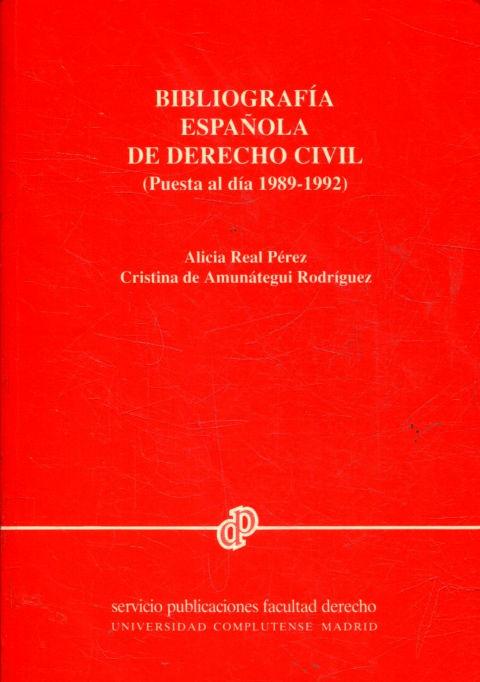 BIBLIOGRAFIA ESPAÃ‘OLA DE DERECHO CIVIL (PUESTA A DIA 1989-1992). - REAL PEREZ Alicia.