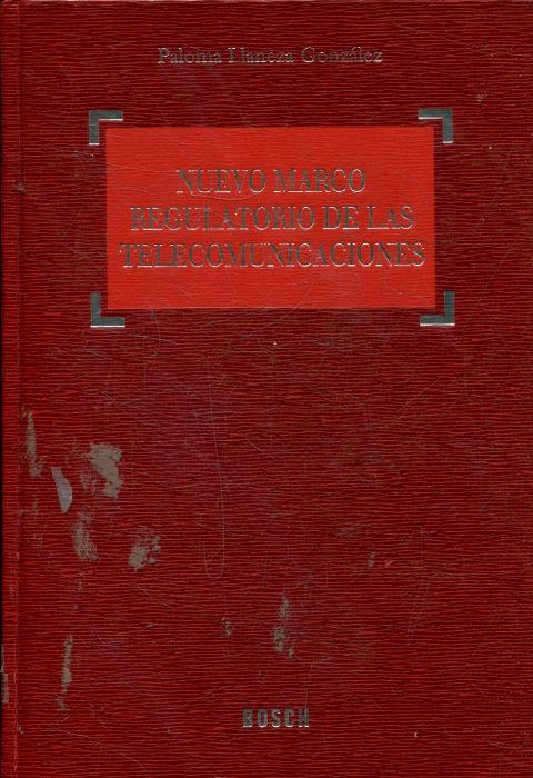 NUEVO MARCO REGULATORIO DE LAS TELECOMUNICACIONES. - LLANEZA GONZALEZ Paloma.