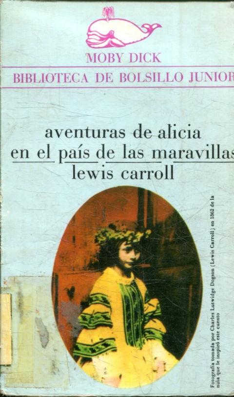 AVENTURAS DE ALICIA EN EL PAIS DE LAS MARAVILLAS. - CARROLL Lewis.