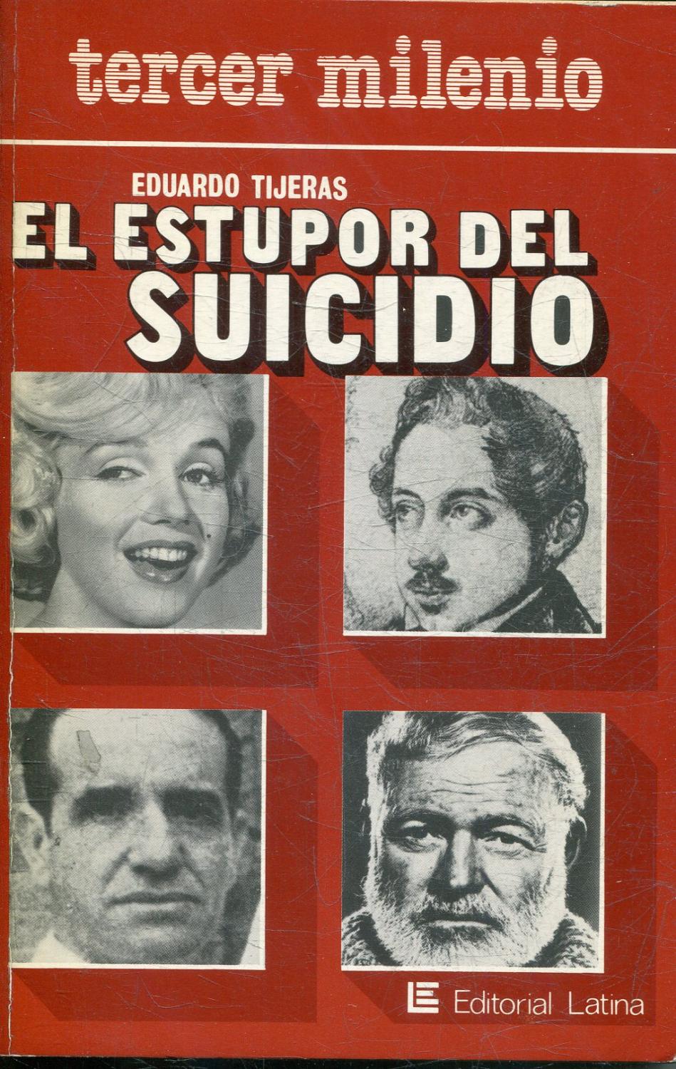 EL ESTUPOR DEL SUICIDIO. - TIJERAS, Eduardo.
