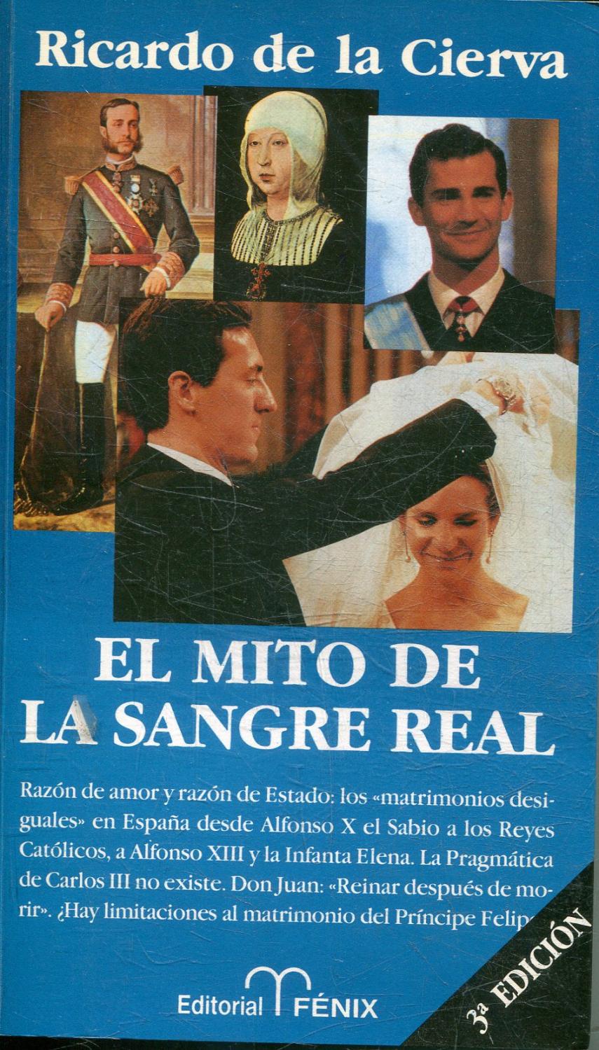 EL MITO DE LA SANGRE REAL, RAZON DE AMOR Y RAZON DE ESTADO: LOS 