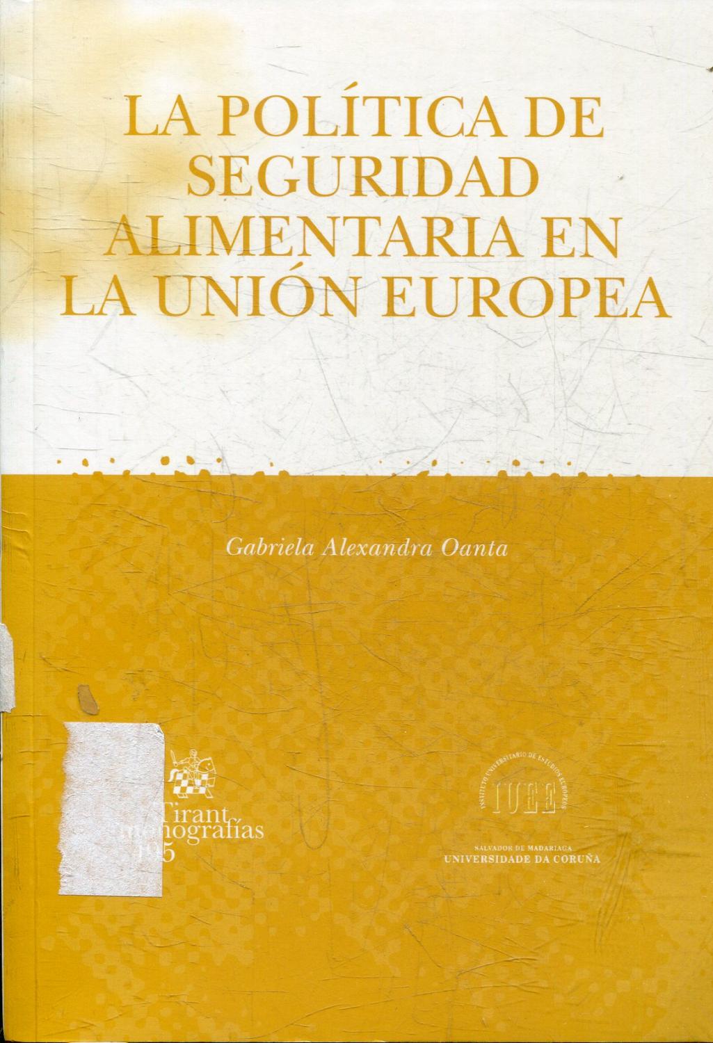 LA POLITICA DE SEGURIDAD ALIMENTARIA EN LA UNION EUROPEA. - OANTA, Gabriela Alexandra.