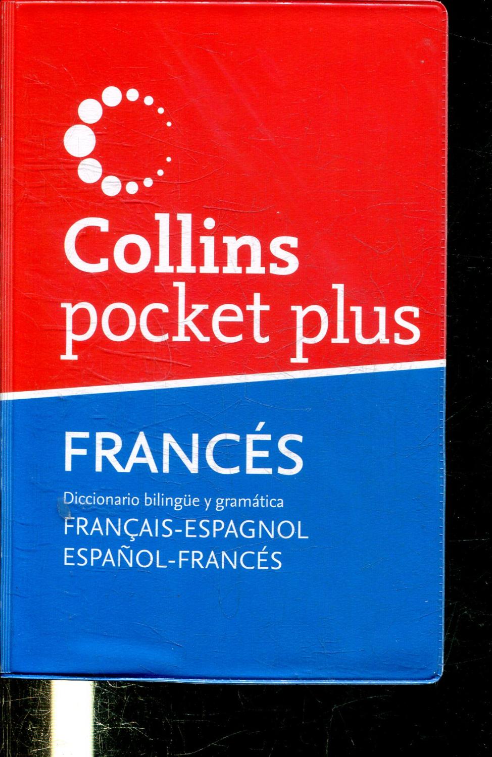 COLLINS POCKET PLUS. FRANCES DICCIONARIO BILINGÜE Y GRAMATICA FRANÇAIS-ESPAGNOL/ESPAÑOL-FRANCES. - AMIOT-CADEY, Caëlle.