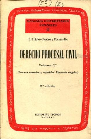 DERECHO PROCESAL CIVIL. VOLUMEN 2º: PROCESOS SUMARIOS Y ESPECIALES. EJECUCION SINGULAR. - PRIETO CASTRO Y FERRANDIZ, Leonardo.