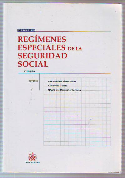 REGIMENES ESPECIALES DE LA SEGURIDAD SOCIAL. - BLASCO LAHOZ/LOPEZ GANDIA/MOMPARLER CARRASCO Jose Francisco/Juan/Mª Angeles.