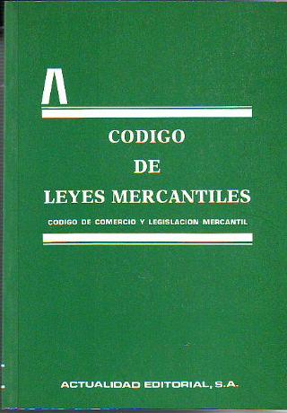 CODIGO DE LEYES MERCANTILES. - GUILLO SANCHEZ GALIANO José.