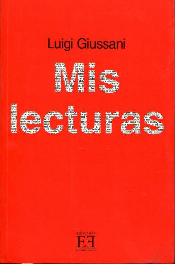 MIS LECTURAS. - GIUSSANI Luigi.