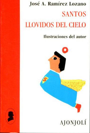 SANTOS LLOVIDOS DEL CIELO (POESIA HIPERION PARA NIÑOS DE TODAS LAS EDADES). - RAMIREZ LOZANO, Jose A.